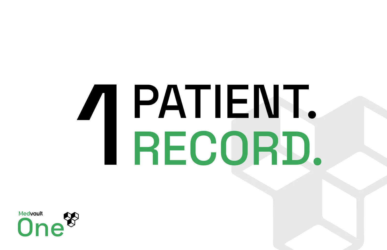 1 Patient. 1 Record.